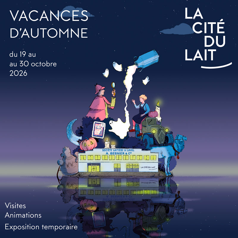 La Cité du Lait de Laval - Vacances d'automne